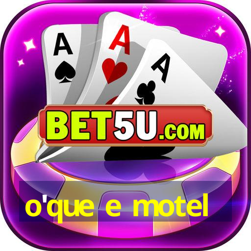 o'que e motel